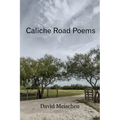 Caliche Road Poems