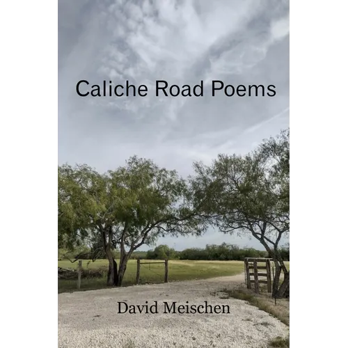 Caliche Road Poems