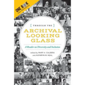 Through the Archival Looking Glass: A Reader on Diversity and Inclusion