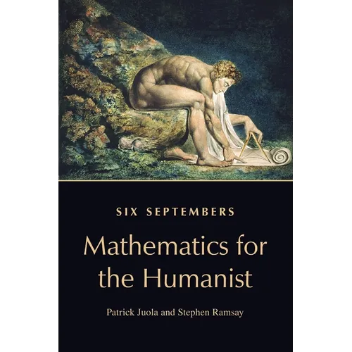 Six Septembers: Mathematics for the Humanist