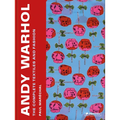 Andy Warhol: The Complete Textiles and Fashion
