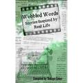Wobbled Words: Stories Inspired By Real Life