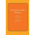 Rochefoucauld The Maxims: French Text from the Edition of 1565, with English Translation
