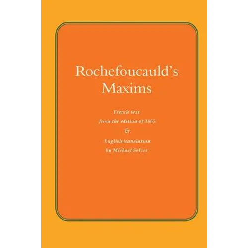 Rochefoucauld The Maxims: French Text from the Edition of 1565, with English Translation