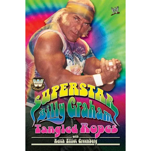 Wwe Legends - Superstar Billy Graham: Tangled Ropes
