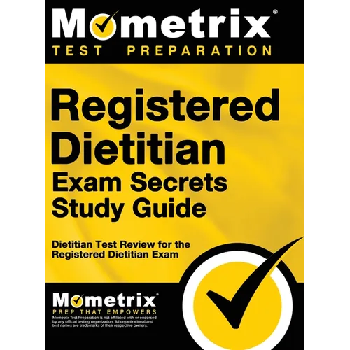 Registered Dietitian Exam Secrets Study Guide: Dietitian Test Review for the Registered Dietitian Exam