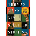 Thomas Mann: New Selected Stories