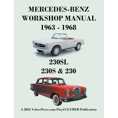 Mercedes-Benz 230sl, 230s & 230 Models 1963-1968 Workshop Manual