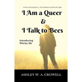 I Am a Queer & I Talk to Bees: Introducing Witchy Me