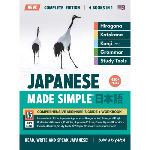 Learning Japanese, Made Simple Beginner's Guide + Integrated Workbook Complete Series Edition (4 Books in 1): Learn how to Read, Write & Speak Japanes