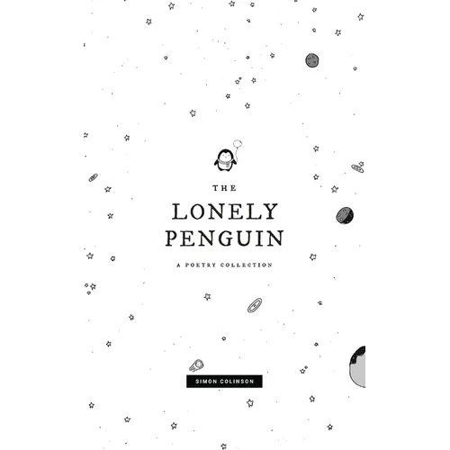 The Lonely Penguin: A Collection of Poetry by Simon Colinson