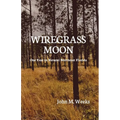 Wiregrass Moon: One Year in Natural Northeast Florida