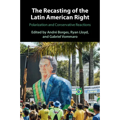 The Recasting of the Latin American Right