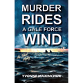 Murder Rides A Gale Force Wind: An Island Mystery