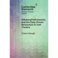 #WakingTheFeminists and the Data-Driven Revolution in Irish Theatre