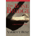The Bone Bridge: A Brother's Story