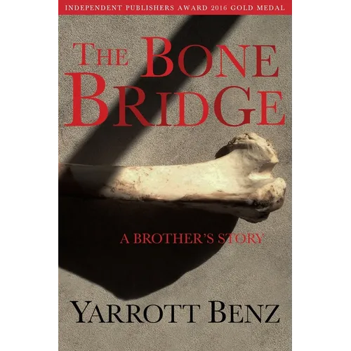 The Bone Bridge: A Brother's Story