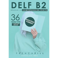 Delf B2: réussir le compréhension écrite: 36 textes types (nouveau format)