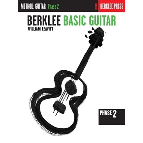Berklee Basic Guitar - Phase 2 Guitar Technique by William Leavitt Guitar Sheet Music Songbook for Beginning to Intermediate Players Developing Techni
