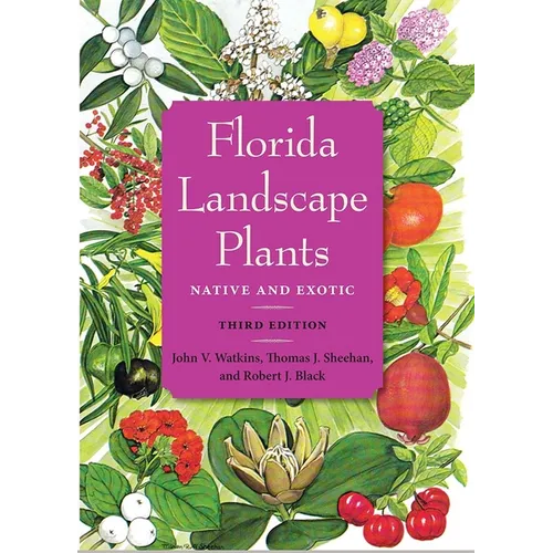 Florida Landscape Plants, Third Edition: Native and Exotic