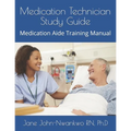 Medication Technician Study Guide: Medication Aide Training Manual