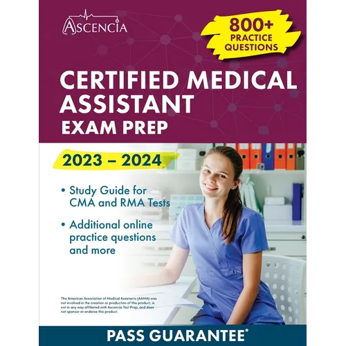 Certified Medical Assistant Exam Prep 2023-2024: 800+ Practice Questions, Study Guide for CMA and RMA Tests