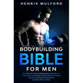 The Bodybuilding Bible for Men