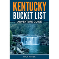 Kentucky Bucket List Adventure Guide