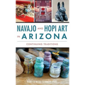 Navajo and Hopi Art in Arizona: Continuing Traditions