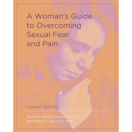 A Woman's Guide to Overcoming Sexual Fear and Pain