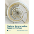 Strategic Communication Research Methods