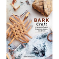 Bark Craft: 14 Rustic Birch Bark Projects to Weave, Join & Fold