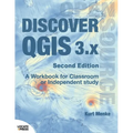 Discover QGIS 3.x - Second Edition: A Workbook for Classroom or Independent Study