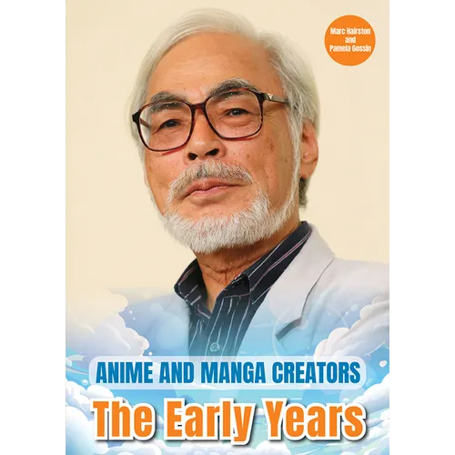 Anime and Manga Creators: The Early Years