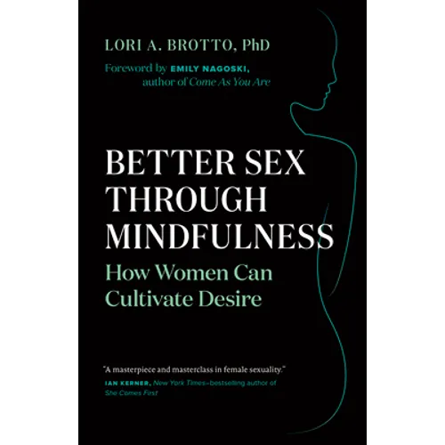 Better Sex Through Mindfulness: How Women Can Cultivate Desire
