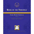 Book of the Timespace: Cosmic History Chronicles Volume V - Time and Society: Envisioning the New Earth, The Relative Aspiring to the Absolute