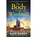 The Body at the Windmill: An Addictive and Unputdownable Cozy Mystery