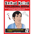 Serial Killer Coloring Book: Most famous serial killers in the world in a creepy coloring book