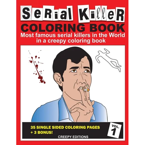 Serial Killer Coloring Book: Most famous serial killers in the world in a creepy coloring book