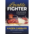 Lovable Fighter: A Miraculous Journey of a Boy Who Defied the Odds With Perseverance, Faith and Family