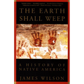 The Earth Shall Weep: A History of Native America