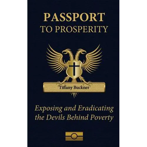 Passport to Prosperity: Exposing and Eradicating the Devils Behind Poverty