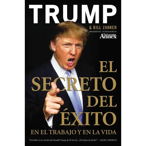 El Secreto del Éxito: En El Trabajo Y En La Vida