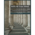 With All Your Mind: A Course on Logic and Argument for the Christian Classroom
