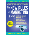 The New Rules of Marketing & PR: How to Use Content Marketing, Ai, Social Media, Podcasting, Video, and Newsjacking to Reach Buyers Directly