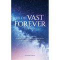 In the Vast Forever: Albert Einstein, Mary Baker Eddy & A Journey Beyond Time
