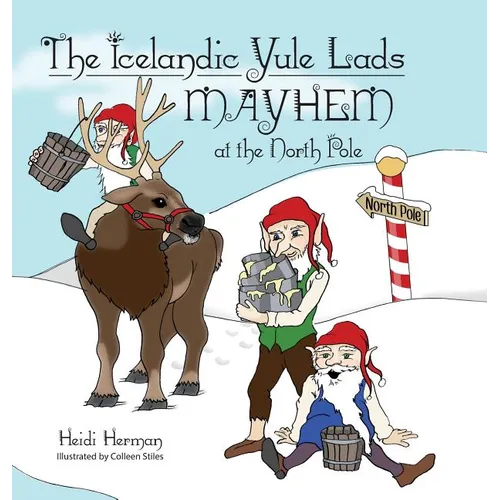 The Icelandic Yule Lads Mayhem at the North Pole