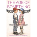 The Age of Something Other Than Reason