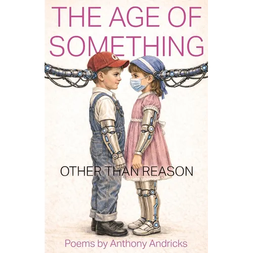 The Age of Something Other Than Reason