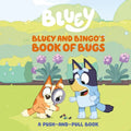Bluey and Bingo's Book of Bugs: A Push-And-Pull Book